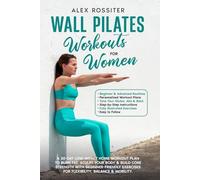 Wall Pilates Workouts for Women: A 30-Day Low-Impact Home Workout Plan to Burn Fat, Sculpt Your Body & Build Core Strength with Beginner-Friendly ... Balance & Mobility (Health Matters)