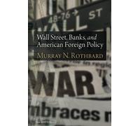 Wall Street, Banks, and American Foreign Policy