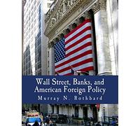 Wall Street, Banks, and American Foreign Policy (Large Print Edition)