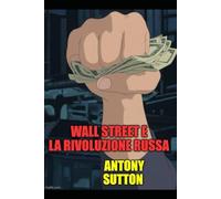 WALL STREET E LA RIVOLUZIONE RUSSA (Economia e finanza)