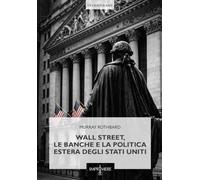 Wall Street, le banche e la politica estera degli Stati Uniti (Oltreoceano)