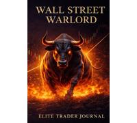 Wall Street Warlord: Advanced Trading Journal for Stocks, Forex and Crypto - Strategy, Risk Management and Performance Tracking