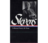 Wallace Stevens: Collected Poetry & Prose (LOA #96) (Library of America)