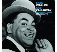 Waller Fats & Calloway Cab - Legendary Radio Broadcasts