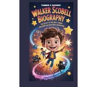 WALLER SCOBELL BIOGRAPHY: THE STORY OF A KID WHO TURNED PRETEND PLAY INTO REAL ADVENTURE: A FUN AND MARGICAL JOURNEY INTO ACTING AND BIG DREAMS