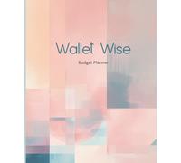 Wallet Wise: 7.5"x9.25" (190.50mm x 234.95mm) Track Income, Expenses, Bills, Savings, and Financial Goals While Building Healthy Money Habits and Financial Confidence