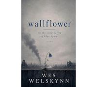 Wallflower in the Steep Valley of Blue Hymns
