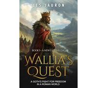 Wallia’s Quest Book 5 - A New Gutthiuda: A Goth’s Fight for Freedom in a Roman World