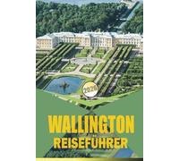 WALLINGTON REISEFÜHRER 2026: Insider-Begleiter für Transport, Restaurants und kulturelle Erlebnisse in der Nähe der Hauptstadt