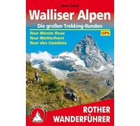 Walliser Alpen. Die großen Trekking-Runden: Tour Monte Rosa - Tour Matterhorn - Tour des Combins. Mit GPS-Daten