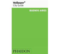 Wallpaper* City Guide Buenos Aires 2011 [Idioma Inglés]