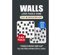 Walls Puzzle Book For Adults: 240 Puzzles Walls Great Logic Puzzle Game For Adults Seniors and Teens 3 Levels: Easy Medium and Hard Portable size 6x9 Inches.