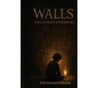Walls: The Unseen Struggle
