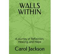WALLS WITHIN: A Journey of Reflection, Healing, and Hope