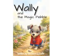 Wally and the Magic Pebble: A Children’s Story About Learning from Mistakes, Courage, and Trying Again