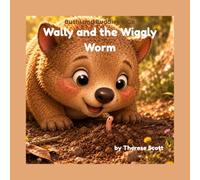 Wally and the Wiggly Worm (Bushland Buddies & Co)