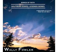 Wally Fowler - Songs Of Faith-Southern Gospel Legends Series-Wally Fowler