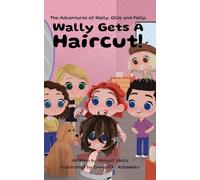 Wally Gets a Haircut!: 2 (The Adventures of Wally, Ollie and Polly)