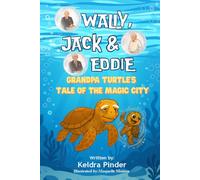 Wally, Jack & Eddie: Grandpa Turtle's Tale of the Magic City