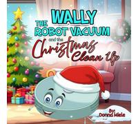 Wally the Robot Vacuum and the Christmas Clean Up