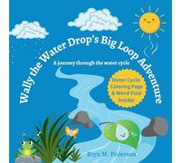 Wally The Water Drop’s Big Loop Adventure