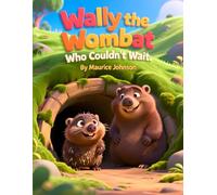 Wally the Wombat Who Couldn't Wait