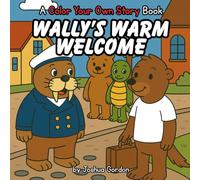 Wally's Warm Welcome: A Color Your Own Story Book