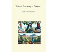 Walnut Growing in Oregon (Classic Books)
