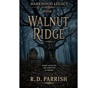 Walnut Ridge: The Darkwood Legacy Book 9
