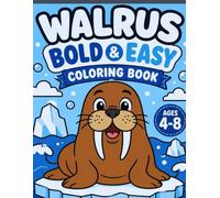 Walrus Bold And Easy Coloring Book For Kids Ages 4-8