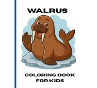 walrus coloring book for kids: Easy walrus coloring pages for young children