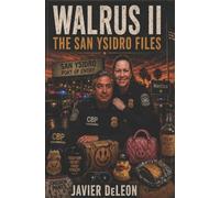 WALRUS II: The San Ysidro Files (WALRUS I, II, & III)
