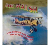 Walsh, Joe - Smoker You Drink the Player Yo