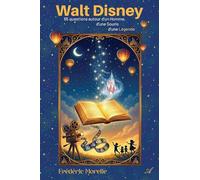 Walt Disney : 65 questions autour d'un Homme, d'une Souris, d'une Légende