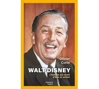 Walt Disney: L'homme qui rêvait d'être un enfant