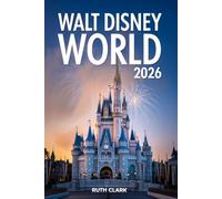 WALT DISNEY WORLD 2026: Craft Your Perfect Trip with Curated Itineraries for Food, Festivals & Hidden Gems.