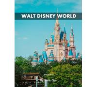 Walt Disney World: A Perfect Coffee Table Picture Book - Travel and Tourism lovers.