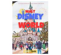 WALT DISNEY WORLD GUIDA DI VIAGGIO 2026: La tua guida completa per il periodo natalizio e delle festività