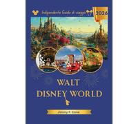 Walt Disney World Resort Indipendente Guida di viaggio 2026