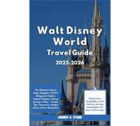 Walt Disney World Travel Guide 2025-2026