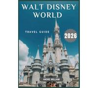 Walt Disney World Travel Guide 2026