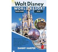 Walt Disney World Travel Guide 2026: Plan Smarter, Save Money, Skip the Stress, Master Lightning Lane, Choose the Best Hotels, Avoid Crowds, and Create the Perfect Disney Vacation