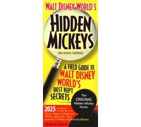 Walt Disney World's Hidden Mickeys and Hidden Surprises: A Field Guide to Walt Disney World's Best Kept Secrets