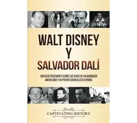Walt Disney y Salvador Dalí: Una Guía Fascinante sobre las Vidas de un Animador Americano y un Pintor Surrealista Español