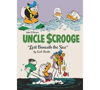 Walt Disney's Uncle Scrooge: Lost Beneath the Sea": The Com": Lost Beneath the Sea: the Complete Carl Barks Disney Library