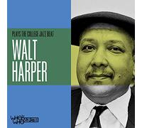 Walt Harper - Walter Harper Plays The College Jazz Beat