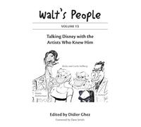 Walt's People: Volume 13: Talking Disney with the Artists Who Knew Him