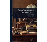 Walt Whitman in Mickle Street
