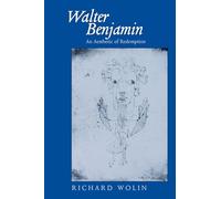Walter Benjamin: An Aesthetic of Redemption: 7 (Weimar & Now: German Cultural Criticism)