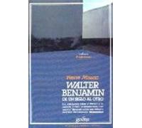 Walter Benjamin: De Un Siglo Al Otro